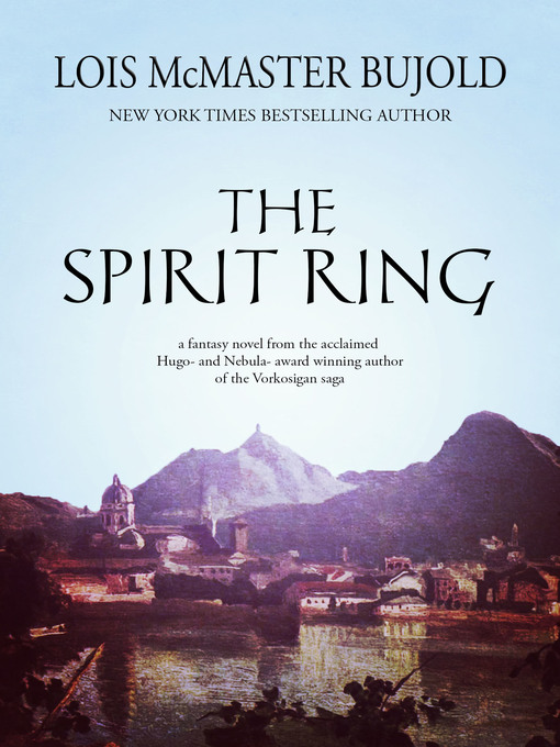 Title details for The Spirit Ring by Lois McMaster Bujold - Available